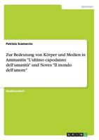 Zur Bedeutung Von Korper Und Medien in Ammanitis L'Ultimo Capodanno Dell'umanita Und Noves Il Mondo Dell'amore 365668779X Book Cover