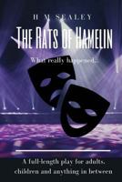 The Rats of Hamelin: This is what really happened ~ A play in Two Acts 1499291892 Book Cover