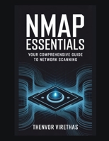 Nmap Essentials: Your Comprehensive Guide to Network Scanning B0FSZBLF67 Book Cover
