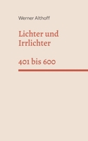 Lichter und Irrlichter: Band 2 401 bis 600 (German Edition) 3695117613 Book Cover