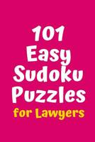 101 Easy Sudoku Puzzles for Lawyers 1082350478 Book Cover