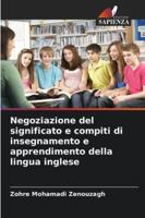 Negoziazione del significato e compiti di insegnamento e apprendimento della lingua inglese (Italian Edition) 6208992656 Book Cover