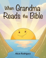 When Grandma Reads The Bible B0HMFJZZD3 Book Cover