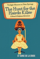 Twilight Manors in Palm Springs: The Hunt for the Hairdo Killer (A Brian & Stéphane Adventure Book 6) 1955826943 Book Cover