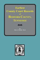 Earliest County Court Records of Bedford County, Tenn 0893085685 Book Cover