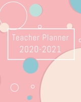 Teacher Planner 2020-2021: Academic Year 8 period planner teacher assistant notebook 1675654395 Book Cover