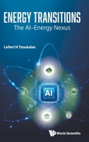 Energy Transitions: The AI–Energy Nexus 981982043X Book Cover