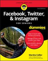 Facebook, Twitter, and Instagram For Seniors For Dummies 1119541417 Book Cover