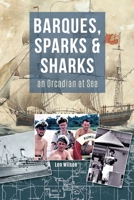 Barques, Sparks & Sharks: an Orcadian at Sea 1915075157 Book Cover