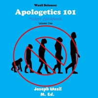 Wasil Science: Apologetics 101 Volume 1 B0C2SD1F6B Book Cover