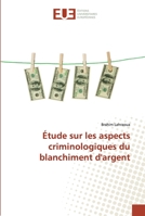 Étude sur les aspects criminologiques du blanchiment d'argent 6202262532 Book Cover