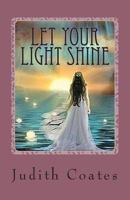 Let Your Light Shine: Living in your Pesonal Power 098807351X Book Cover