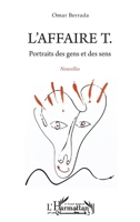 L'affaire T.: Portraits des gens et des sens. Nouvelles (Harmattan Le Grand Maghreb) (French Edition) 2336439921 Book Cover