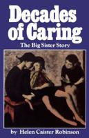 Decades of caring: The Big Sister story 0919670342 Book Cover
