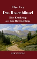 Das Rosenhäusel: Eine Erzählung aus dem Riesengebirge 3743739720 Book Cover