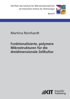 Funktionalisierte, Polymere Mikrostrukturen für die Dreidimensionale Zellkultur 3866446160 Book Cover