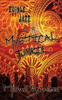 Edible Jazz For The Mystical Junkie 0578134446 Book Cover