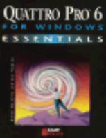 Quattro Pro 6 for Windows Essentials (Essentials (Que Paperback)) 0789701073 Book Cover