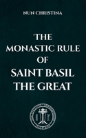 The Monastic Rule of Saint Basil the Great B0F3DRTXSP Book Cover