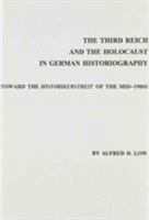The Third Reich and Holocaust in German Historiography 0880332867 Book Cover