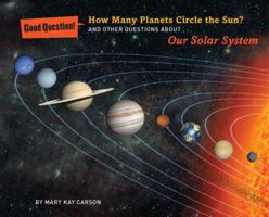 How Many Planets Circle the Sun?: And Other Questions About Our Solar System 1454906693 Book Cover