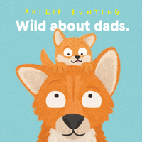 Wild About Dads 176121702X Book Cover