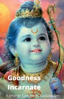 Goodness Incarnate 1638866589 Book Cover