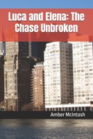 Luca and Elena: The Chase Unbroken B0F4QXK1LJ Book Cover
