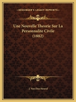 Une Nouvelle Theorie Sur La Personnalite Civile (1882) 1162309008 Book Cover