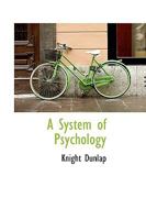 A System of Psychology 0548589364 Book Cover