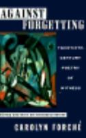 Against Forgetting: Twentieth-Century Poetry of Witness 0393309762 Book Cover
