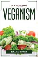 In a world of veganism 1804775290 Book Cover