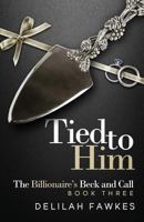 Tied to Him 1490919554 Book Cover