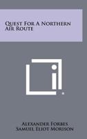 Quest for a Northern Air Route 1258300524 Book Cover