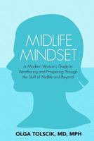 Midlife Mindset: A Modern Woman’s Guide to Weathering and Prospering Through the Stuff of Mid-Life and Beyond 1946665339 Book Cover