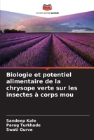 Biologie et potentiel alimentaire de la chrysope verte sur les insectes à corps mou (French Edition) 6209904882 Book Cover