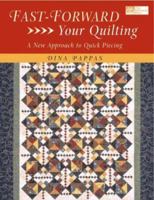 Fast Forward Your Quilting: A New Approach to Quick Piecing (That Patchwork Place) 1564775089 Book Cover