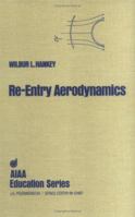Re-Entry Aerodynamics (Aiaa Education Series) 0930403339 Book Cover