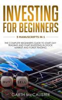 Investing For Beginners: 3 Manuscripts in 1 – The Complete Beginner’s Guide to Start Day Trading And Start Investing In Stock Market And Forex Trading 1090752008 Book Cover