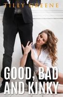 Good, Bad and Kinky 1532963300 Book Cover