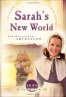 Sarah's New World: The Mayflower Adventure (1620) 1593102038 Book Cover