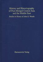 History And Historiography Of Post Mongol Central Asia And The Middle East 3447052783 Book Cover