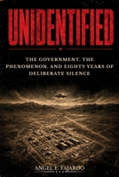 UNIDENTIFIED: The Government, the Phenomenon, and Eighty Years of Deliberate Silence B0HFHC11GH Book Cover