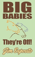 Big Babies They're Off! B09HPZ7RBT Book Cover