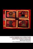 Latin American Literature and Post-structuralism 1912399040 Book Cover