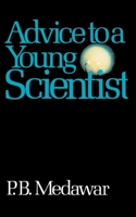 Advice to a Young Scientist (Alfred P. Sloan Foundation Series) 0060908106 Book Cover