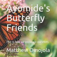 Ayomide's Butterfly Friends: This is how we introduce ourselves. 1729141471 Book Cover