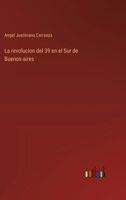 La revolucion del 39 en el Sur de Buenos-aires 3368032941 Book Cover
