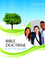 Bible Doctrine for Teens and Young Adults, 2nd Edition (Bible Doctrine Series) B0D79KPG8D Book Cover
