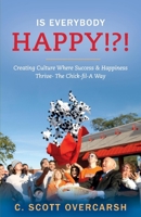 Is Everybody Happy!?!: Creating Culture Where Success & Happiness Thrive- The Chick-Fil-a Way 1543948413 Book Cover